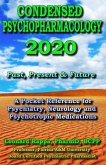 Condensed Psychopharmacology 2020: A Pocket Reference for Psychiatry, Neurology and Psychotropic Medications: Past, Present & Future
