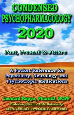 Condensed Psychopharmacology 2020: A Pocket Reference for Psychiatry, Neurology and Psychotropic Medications: Past, Present & Future - Rappa, Leonard