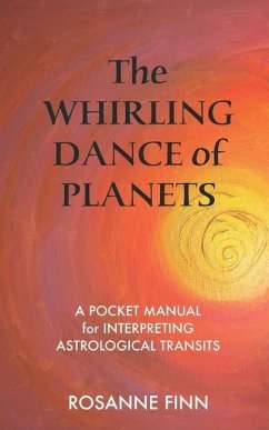 The Whirling Dance of Planets: A Pocket Manuel for Interpreting Astrological Transits - Finn, Rosanne