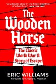 The Wooden Horse: The Classic World War II Story of Escape