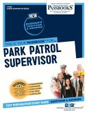 Park Patrol Supervisor (C-3643): Passbooks Study Guide Volume 3643