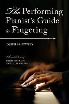 The Performing Pianist's Guide to Fingering - Banowetz, Joseph