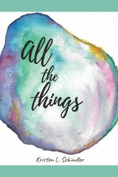 All The Things - Schindler, Kristen Lee