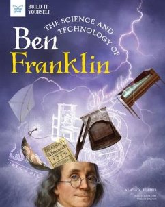 The Science and Technology of Ben Franklin - KLEPEIS, ALICIA