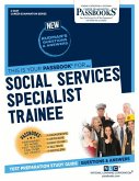 Social Services Specialist Trainee (C-3547): Passbooks Study Guide Volume 3547