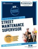 Street Maintenance Supervisor (C-4083): Passbooks Study Guide Volume 4083