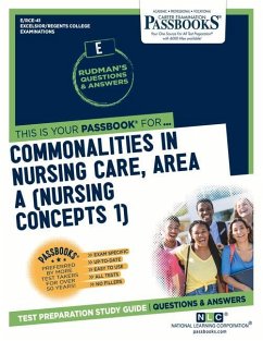 Commonalities in Nursing Care, Area a (Nursing Concepts 1) (Rce-41): Passbooks Study Guide Volume 41 - National Learning Corporation