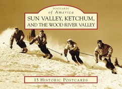 Sun Valley, Ketchum, and the Wood River Valley - Lundin, John W.