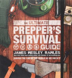 The Ultimate Prepper's Survival Guide - Wesley Rawles, James