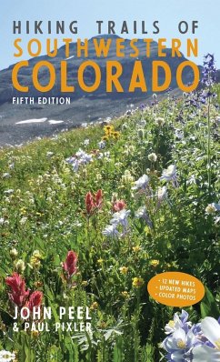 Hiking Trails of Southwestern Colorado, Fifth Edition - Peel, John; Pixler, Paul