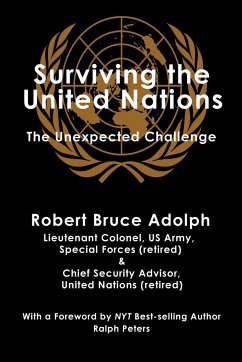 SURVIVING THE UNITED NATIONS - Adolph, Robert Bruce