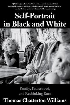 Self-Portrait in Black and White: Family, Fatherhood, and Rethinking Race - Williams, Thomas Chatterton