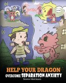 Help Your Dragon Overcome Separation Anxiety