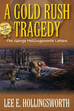 A Gold Rush Tragedy - Hollingsworth, Lee E.