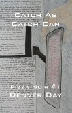 Pizza Noir No. 1: Catch As Catch Can