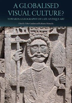 A Globalised Visual Culture?: Towards a Geography of Late Antique Art