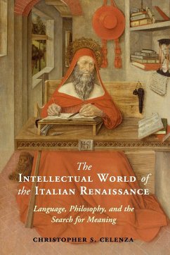 The Intellectual World of the Italian Renaissance - Celenza, Christopher S. (Georgetown University, Washington DC)