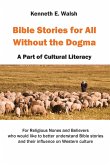 Bible Stories For All Without the Dogma