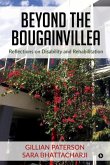 Beyond the Bougainvillea: Reflections on Disability and Rehabilitation