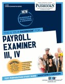 Payroll Examiner III, IV (C-4971): Passbooks Study Guide Volume 4971