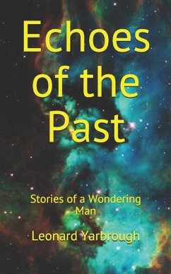 Echoes of the Past: Stories of a Wondering Man - Yarbrough, Leonard