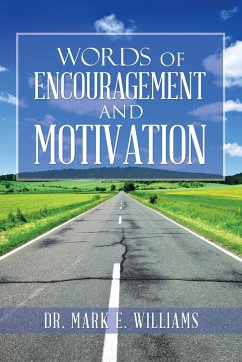 Words of Encouragement and Motivation - Williams, Mark E.