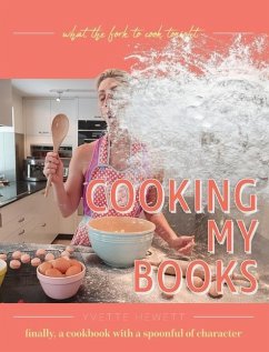 Cooking My Books: What the fork to cook tonight - Hewett, Yvette