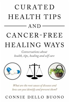 Curated Health Tips and Cancer-Free Healing Ways - Buono, Connie Dello