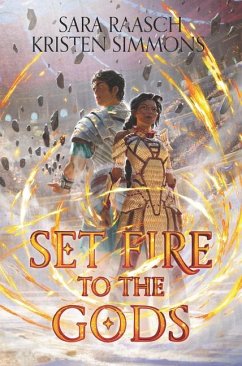 Set Fire to the Gods - Raasch, Sara;Simmons, Kristen