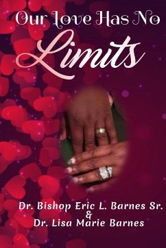 Our Love Has No Limits - Barnes, Bishop Eric L. & Lisa Ma