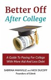 Better Off After College: A Guide to Paying for College with More Aid and Less Debt