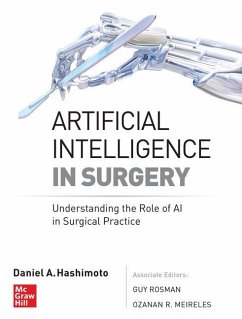 Artificial Intelligence in Surgery: Understanding the Role of AI in Surgical Practice - Hashimoto, Daniel A; Rosman, Guy; Meireles, Ozanan R