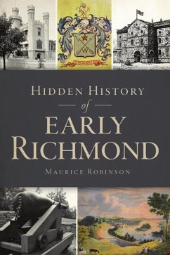Hidden History of Early Richmond - Robinson, Maurice