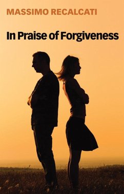 In Praise of Forgiveness - Recalcati, Massimo