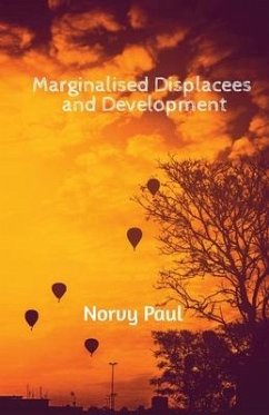 Marginalised Displacees and Development: A Study on Displaced People of Kerala - Norvy Paul