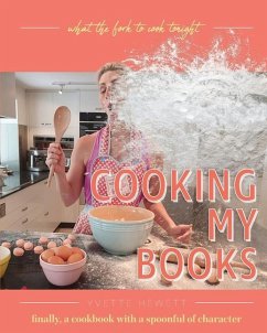 Cooking My Books: What the fork to cook tonight - Hewett, Yvette