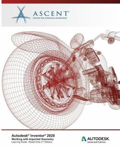 Autodesk Inventor 2020: Working with Imported Geometry (Mixed Units) : Autodesk Authorized Publisher - Ascent -. Center For Technical Knowledge