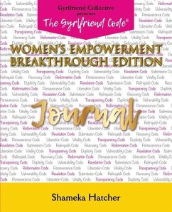 The Gyrlfriend Code Women's Empowerment Breakthrough Edition Journal: Sia Moiwa Version - Moiwa, Sia