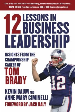 12 Lessons in Business Leadership - Daum, Kevin; Ciminelli, Anne Mary