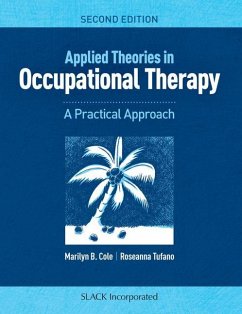 Applied Theories in Occupational Therapy - Cole, Marilyn B.; Tufano, Roseanna