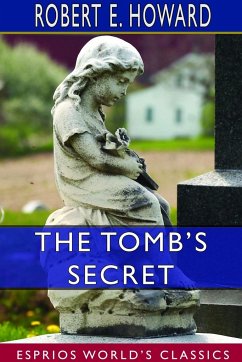 The Tomb's Secret (Esprios Classics) - Howard, Robert E.