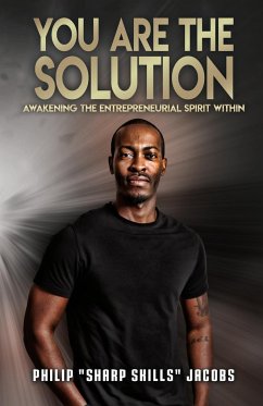 You Are the Solution - Jacobs, Philip "Sharp Skills"