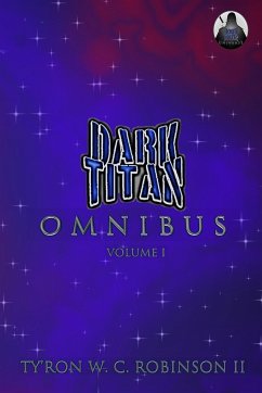 Dark Titan Universe Omnibus - Robinson II, Ty'Ron W. C.