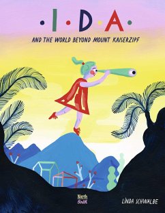Ida and the World Beyond Mount Kaiserzipf - Schwalbe, Linda; Wilson, David Henry