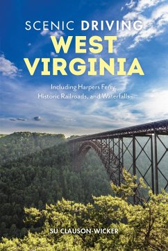 Scenic Driving West Virginia: Including Harpers Ferry, Historic Railroads, and Waterfalls - Clauson-Wicker, Su