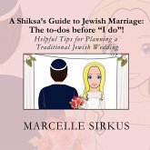 A Shiksa's Guide to Jewish Marriage: The to-dos before "I do"!: Helpful Tips for Planning a Traditional Jewish Wedding