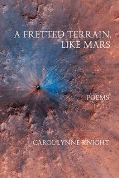 A Fretted Terrain, Like Mars - Knight, Carol Lynne