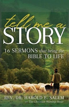 Tell Me a Story: 16 Sermons that Bring the Bible to Life - Salem, Harold E.