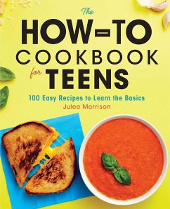 The How-To Cookbook for Teens - Morrison, Julee