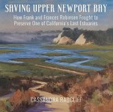 Saving Upper Newport Bay: How Frank and Frances Robinson Fought to Preserve One of California's Last Extuaries